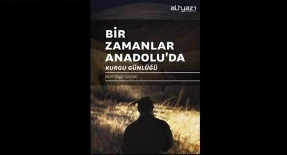 Bir Zamanlar Anadolu'da Filminin Kurgu Günlüğü'nden Notlar